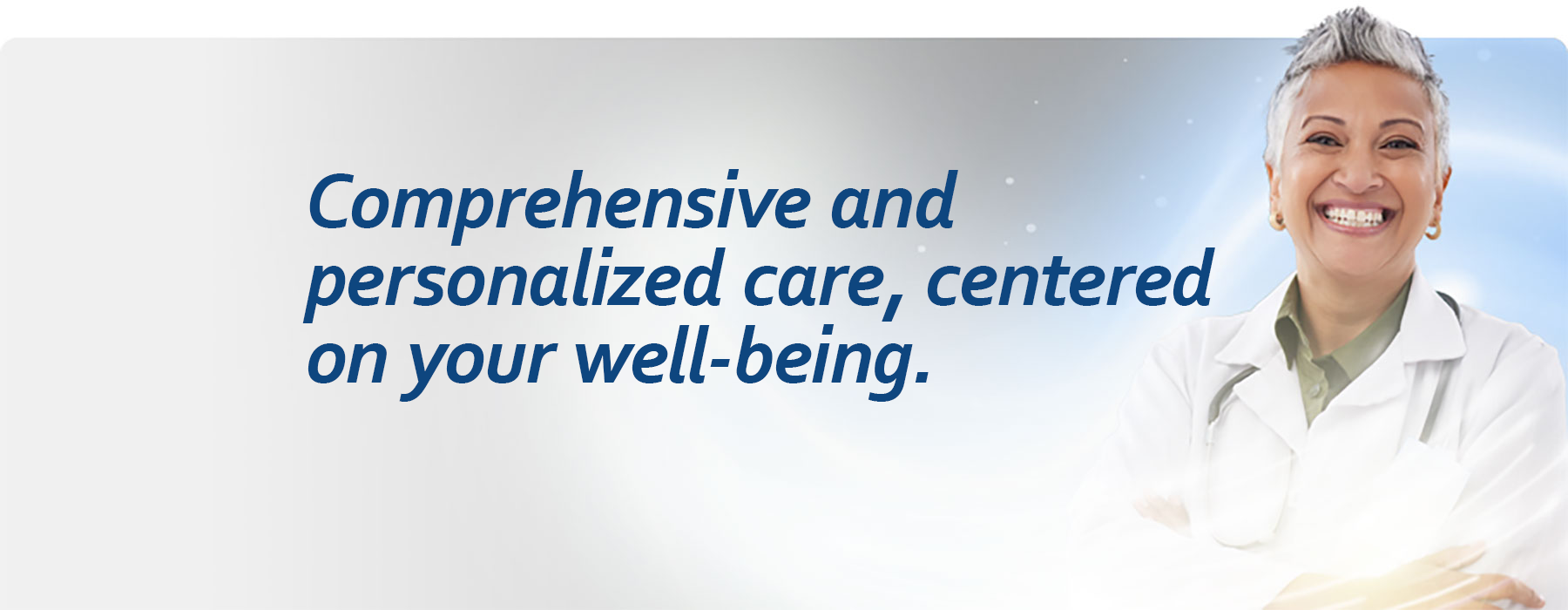 Comprehensive and personalized care, centered on YOUR well-being